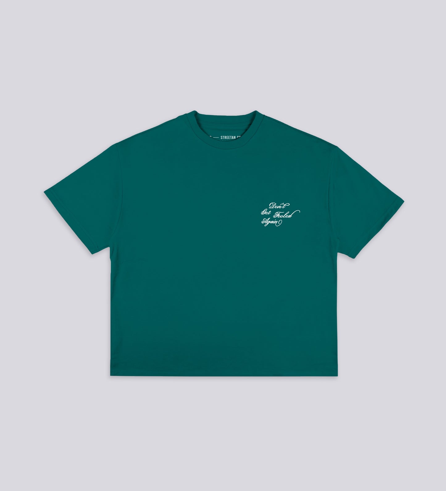 DON'T GET FOOLED AGAIN T-SHIRT V.II – Pine Green